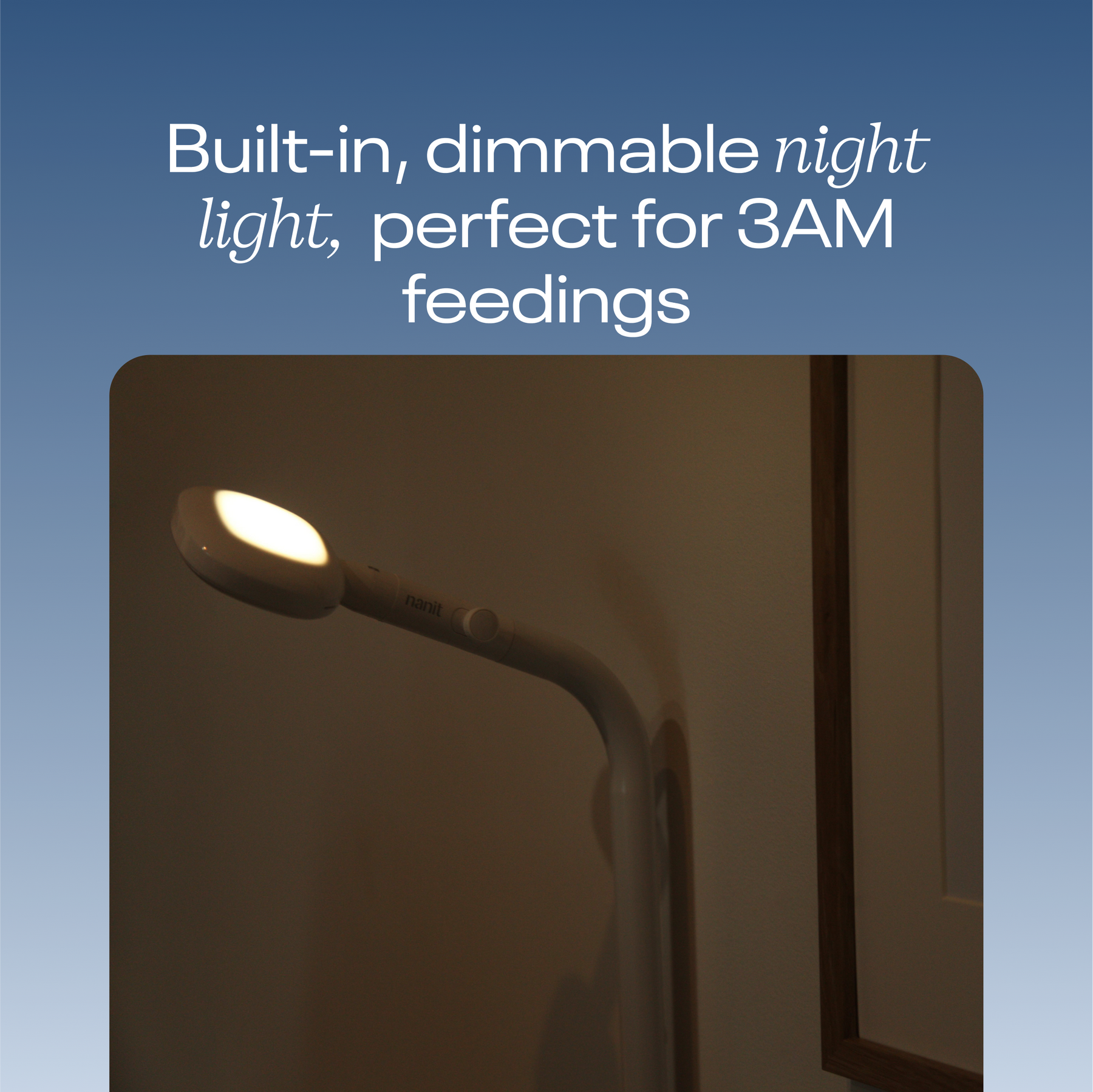 built-in, dimmable night light, perfect for 3 AM feedings