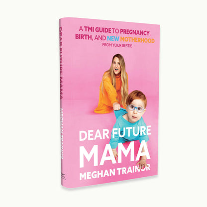 Dear Future Mama Book by Meghan Trainor